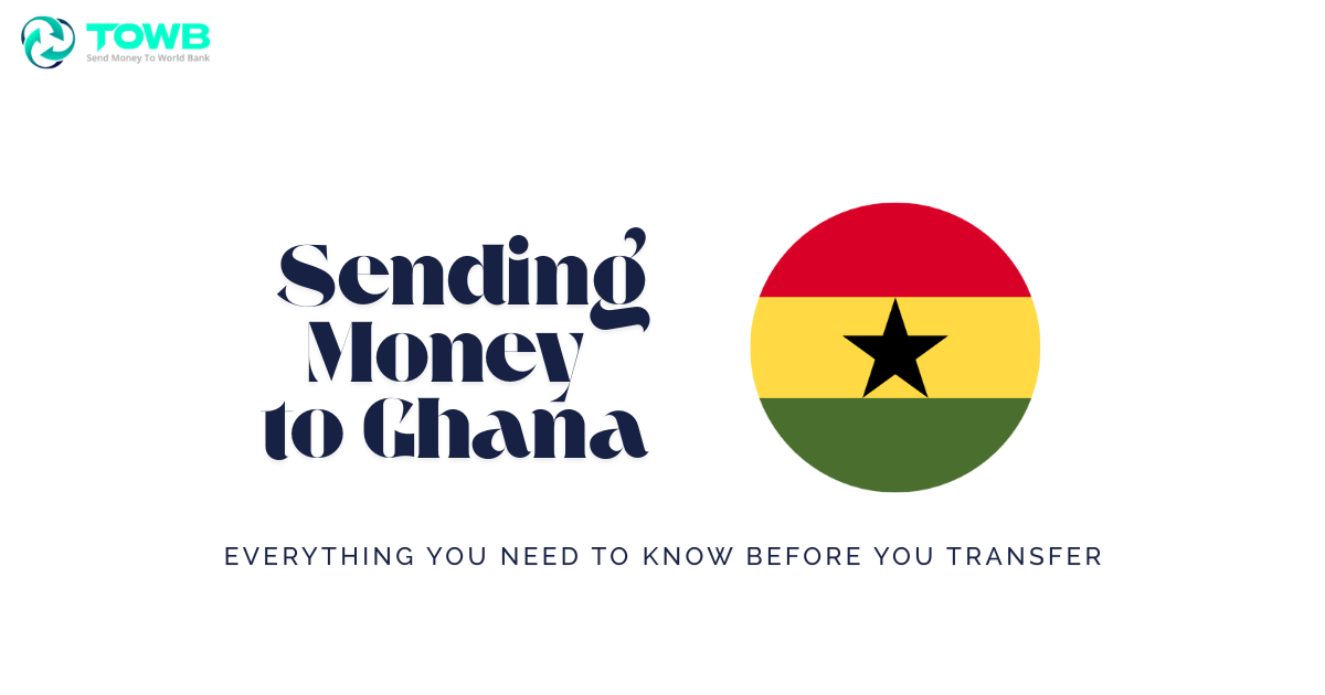 Sending Money to Ghana: Everything You Need to Know Before You Transfer